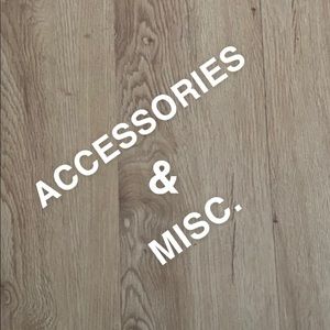 ACCESSORIES & MISC!